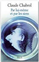 Couverture du livre « Par lui-même et par les siens » de Michel Pascal et Claude Chabrol aux éditions Stock