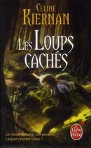 Couverture du livre « Les Moorehawke Tome 2 : les loups cachés » de Celine Kiernan aux éditions Le Livre De Poche