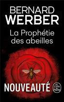 Couverture du livre « La prophétie des abeilles » de Bernard Werber aux éditions Le Livre De Poche