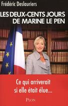 Couverture du livre « Les 200 jours de marine le pen » de Deslauriers Frederic aux éditions Plon