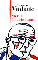 Couverture du livre « Vialatte à la montagne » de Alexandre Vialatte aux éditions Julliard