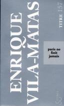 Couverture du livre « Paris ne finit jamais » de Enrique Vila-Matas aux éditions Christian Bourgois