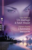 Couverture du livre « Un mariage à haut risque ; l'héritière menacée » de Gina Wilkins et Delores Fossen aux éditions Harlequin