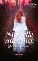 Couverture du livre « Mortelle attirance » de Melissa Darnell aux éditions Harpercollins