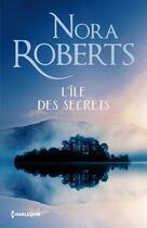 Couverture du livre « L'île des secrets » de Nora Roberts aux éditions Harlequin