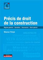 Couverture du livre « Précis de droit de la construction » de Moussa Thioye aux éditions Le Moniteur