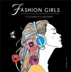 Couverture du livre « Fashion girls - a colorier et a encadrer » de  aux éditions Dessain Et Tolra