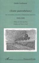 Couverture du livre « (ENTRE PARENTHESES) : De Colombelles (Calvados) à Manthausen (Autriche) 1943-1945 » de Gisèle Guillemot aux éditions Editions L'harmattan