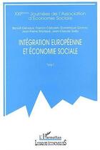 Couverture du livre « Integration europeenne et economie sociale - vol01 - xxiemes journees de l'association d'economie so » de  aux éditions Editions L'harmattan