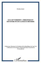 Couverture du livre « LE CAP-VERDIEN : Origines et devenir d'une langue métisse » de Nicolas Quint aux éditions Editions L'harmattan