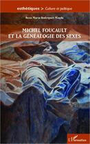 Couverture du livre « Michel Foucault et la généalogie des sexes » de Rosa Maria Rodriguez Magda aux éditions Editions L'harmattan