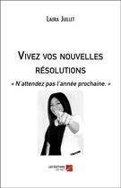 Couverture du livre « Vivez vos nouvelles résolutions ; 