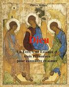 Couverture du livre « Dieu : un Être, une Essence et trois personnes pour connaître et aimer » de Pierre Milliez aux éditions Books On Demand