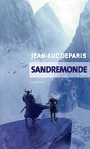 Couverture du livre « Sandremonde » de Jean-Luc Deparis aux éditions Actes Sud