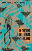 Couverture du livre « Un système d'une beauté aveuglante » de Amanda Svensson aux éditions Gaia