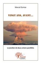 Couverture du livre « Vingt ans, avant... » de Marcel Dumas aux éditions Edilivre