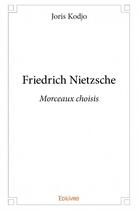 Couverture du livre « Friedrich Nietzsche » de Kodjo Joris aux éditions Edilivre