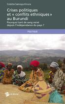 Couverture du livre « Crises politiques et « conflits ethniques » au Burundi ; pourquoi tant de sang versé depuis l'indépendance du pays ? » de Colette Samoya-Kirura aux éditions Publibook