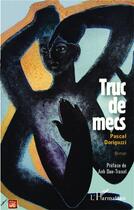 Couverture du livre « Truc de mec » de Pascal Doriguzzi aux éditions L'harmattan