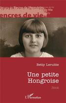 Couverture du livre « Une petite hongroise » de Leruitte Betty aux éditions L'harmattan