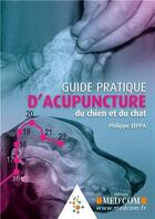 Couverture du livre « Guide pratique d'acupunture du chien et du chat » de Philippe Zeppa aux éditions Med'com