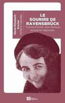 Couverture du livre « Le sourire de Ravensbruck : Yvonne Kocher alias Nanouk, résistante deportée » de Patrick Cabanel et Marie-Elisabeth Kocher aux éditions Ampelos