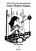 Couverture du livre « Bulle » de Anne Thybert-Zaionz aux éditions Mille Plumes