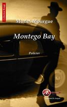 Couverture du livre « Montego Bay » de Muriel Mourgue aux éditions Ex Aequo