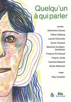 Couverture du livre « Quelqu'un à qui parler » de Xavier Deutsch et Laurent Demoulin et Celine Delbecq et Genevieve Damas et Francois Emmanuel et Bérénice De Waen aux éditions Esperluete