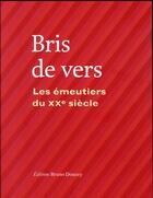 Couverture du livre « Bris de vers ; les émeutiers du grand vingtième » de Bruno Doucey et Poslaniec Christian aux éditions Bruno Doucey