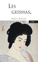 Couverture du livre « Les geishas » de Robert Guillain aux éditions Arlea