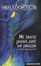 Couverture du livre « Trilogie des secrets du pouvoir t.1 ; ne traite jamais avec un dragon » de Robert N. Charrette aux éditions Black Book