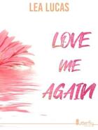 Couverture du livre « Love me again » de Lea Lucas aux éditions Butterfly