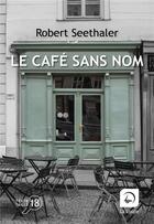 Couverture du livre « Le café sans nom » de Robert Seethaler aux éditions Editions De La Loupe