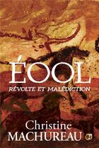 Couverture du livre « Eool » de Christine Machureau aux éditions Editions Du 38