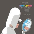 Couverture du livre « La petite révolution de Samuel » de Tommi Musturi et Aarnoud Rommens aux éditions La Cinquieme Couche