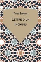 Couverture du livre « Lettre d'un inconnu » de Youssef Bendekhis aux éditions Editions Du Net