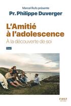 Couverture du livre « L'amitié entre adolescents » de Philippe Duverger aux éditions First