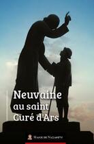 Couverture du livre « Neuvaine au saint curé d'Ars » de Frederic Vollaud aux éditions Marie De Nazareth