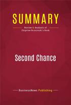 Couverture du livre « Summary: Second Chance : Review and Analysis of Zbigniew Brzezinski's Book » de Businessnews Publishing aux éditions Political Book Summaries