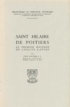 Couverture du livre « Saint Hilaire de Poitiers ; le premier docteur de l'église » de Paul Galtier aux éditions Beauchesne
