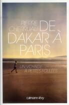 Couverture du livre « De Dakar à Paris ; un voyage à petites foulées » de Pierre Cherruau aux éditions Calmann-levy