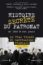 Couverture du livre « Histoire secrète du patronat de 1945 à nos jours » de  aux éditions La Decouverte