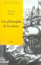 Couverture du livre « Pragmatisme et philosophie de la culture » de Morton White aux éditions Vrin