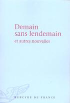 Couverture du livre « Demain sans lendemain et autres nouvelles - prix du jeune ecrivain 2005 » de Collectifs/Fournel aux éditions Mercure De France