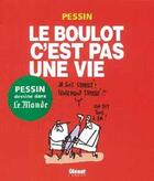 Couverture du livre « Le Boulot c'est pas une vie » de Pessin aux éditions Glenat