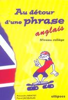 Couverture du livre « Anglais - au detour d une phrase » de Jacquelin/Nantet aux éditions Ellipses