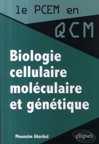 Couverture du livre « Biologie cellulaire, moléculaire et génétique » de Ghorbio aux éditions Ellipses