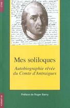 Couverture du livre « Mes soliloques autobiographie revee du comte d'antraigues » de Barny R aux éditions Cths Edition