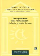 Couverture du livre « Les Mycotoxines Dans L'Alimentation : Evaluation Et Gestion Du Risque » de Cshpf aux éditions Tec Et Doc